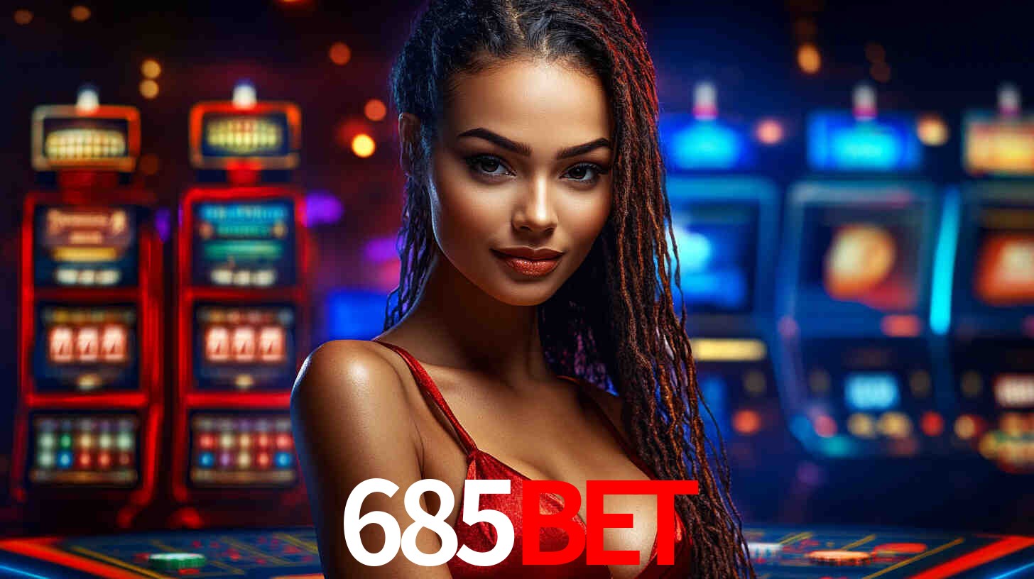 A Experiência Imersiva dos Cassinos Ao Vivo no 685BET
